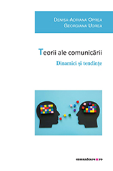 Noua aparitie editoriala/ Ed. Comunicare.ro | Denisa-Adriana Oprea, Georgiana Udrea - Teorii ale comunicării.